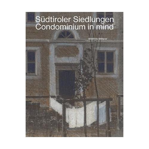 Südtiroler Siedlungen – Wittfrida Mitterer, Horst Hambrusch, Lois Anvidalfarei