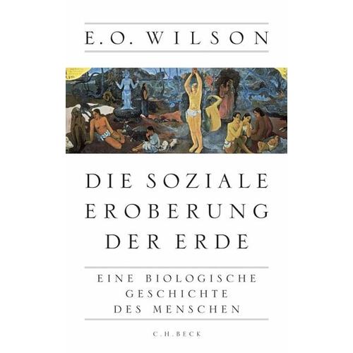 Die soziale Eroberung der Erde – Edward O. Wilson