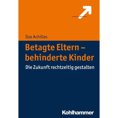 Betagte Eltern – behinderte Kinder – Ilse Achilles