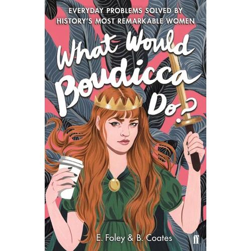 What Would Boudicca Do? – Beth Coates, Elizabeth Foley