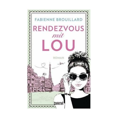 Rendezvous mit Lou – Fabienne Brouillard