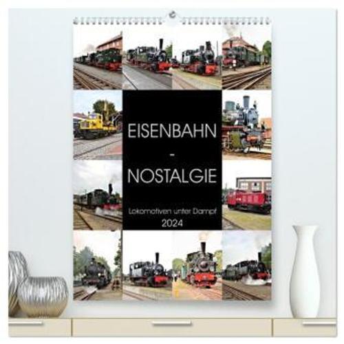 Eisenbahn - Nostalgie - 2024 (Hochwertiger Premium Wandkalender 2024 Din A2 Hoch), Kunstdruck In Hochglanz
