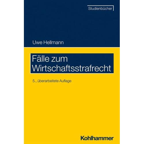 Fälle zum Wirtschaftsstrafrecht – Uwe Hellmann