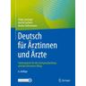 Deutsch für Ärztinnen und Ärzte - Ulrike Schrimpf, Martin Lechner, Markus Bahnemann