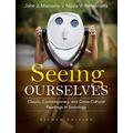 Seeing Ourselves: Classic, Contemporary, And Cross-Cultural Readings In Sociology