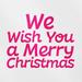 Transparent Decal Stickers Of We Wish You A Merry Christmas (Pink) Premium Waterproof Vinyl Decal Stickers For Laptop Phone Accessory Helmet Car Window Mug Tuber Cup Door Wall Decorat ANDVER10g8151PI