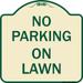 SignMission Designer Series Sign - No Parking on Lawn | Tan & Green 18 X 18 Heavy-Gauge Aluminum Architectural Sign | Protect Your Business & Municipality | Made in the USA