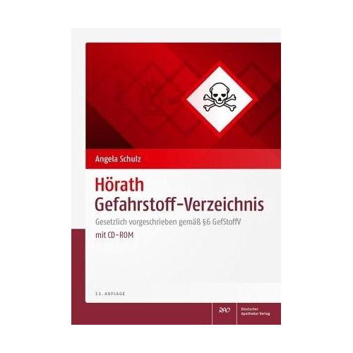 Hörath Gefahrstoff-Verzeichnis, m. CD-ROM – Angela Mitarbeit:Schulz, Helmut Begründet:Hörath