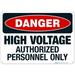 Danger High Voltage Authorized Personnel Only Sign OSHA Danger Sign 10x14 Aluminum