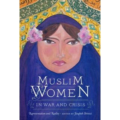 Muslim Women In War And Crisis: Representation And...