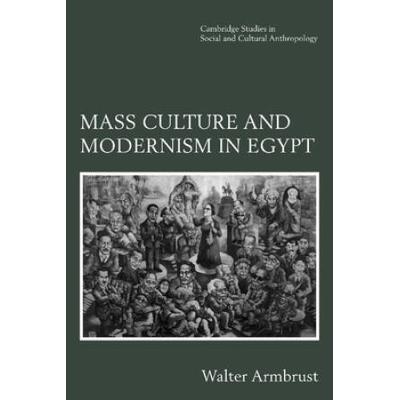 Mass Culture And Modernism In Egypt