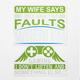 Angdest Club Decal Stickers Of My Wife Says I Only Have Two Faults Premium Indoor (No Water