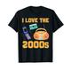 I Love The 2000's Kids Men Women 2000 Mottoparty T-Shirt