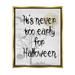 Stupell Industries Never Too Early Halloween Scene Graphic Art Metallic Gold Floating Framed Canvas Print Wall Art Design by Lil Rue