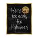 Stupell Industries Never Too Early For Halloween Graphic Art Metallic Gold Floating Framed Canvas Print Wall Art Design by Lil Rue