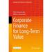 Springer Texts in Business and Economics: Corporate Finance for Long-Term Value (Hardcover)