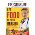 Pre-Owned Let Food Be Your Medicine: Dietary Changes Proven to Prevent and Reverse Disease (Paperback 9781617958656) by Don Colbert