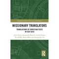Routledge Studies in East Asian Translation: Missionary Translators: Translations of Christian Texts in East Asia (Paperback)