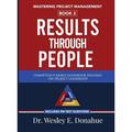 Mastering Project Management : Results Through People: Results Through People: Results Through People: Results Through People (Hardcover)