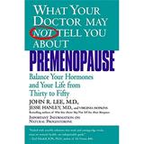 Pre-Owned What Your Dr...Premenopause: Balance Your Hormones and Your Life from Thirty to Fifty (What Your Doctor May Not Tell You About...(Paperback)) Paperback