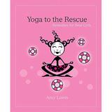 Pre-Owned Yoga to the Rescue: Remedies for Real Girls Paperback