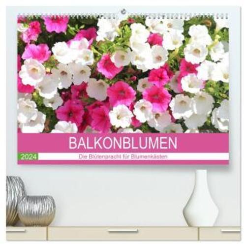 Balkonblumen. Die Blütenpracht Für Blumenkästen (Hochwertiger Premium Wandkalender 2024 Din A2 Quer), Kunstdruck In Hoch