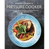 Martha Stewart s Pressure Cooker : 100+ Fabulous New Recipes for the Pressure Cooker Multicooker and Instant PotÂ® : a Cookbook 9781524763350 Used / Pre-owned