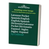 Pre-Owned Larousse Pocket Spanish/English English/Spanish Dictionary/Larousse Pocket Diccionario Espanol-Ingles Ingles-Espanol Paperback