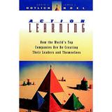 Pre-Owned Action Learning: How the World s Top Companies are Re-Creating Their Leaders and Themselves: 44 (Jossey-Bass Leadership Series) Paperback