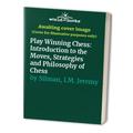 Pre-Owned Play Winning Chess: Introduction to the Moves Strategies and Philosophy of Chess Paperback