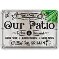 Metal Sign - Welcome To Our Patio Relax and Unwind - Durable Metal Sign - Use Indoor/Outdoor - Makes a Great Decor and Housewarming Gift (12 x 18 )
