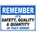 Traffic & Warehouse Signs - Remember Safety Quality Quantity Sign 10 x 7 Aluminum Sign Street Weather Approved Sign 0.04 Thickness - 1 Sign