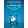 Pre-Owned The Company That Solved Health Care: How Serigraph Dramatically Reduced Skyrocketing Costs While Providing Better Care and How Every Company Can Do the Same Paperback