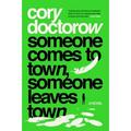 Pre-Owned Someone Comes to Town Someone Leaves Town (Paperback 9781250196460) by Cory Doctorow