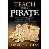Teach Like a PIRATE : Increase Student Engagement Boost Your Creativity and Transform Your Life As an Educator 9780988217607 Used / Pre-owned