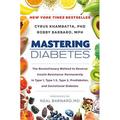 Pre-Owned Mastering Diabetes: The Revolutionary Method to Reverse Insulin Resistance Permanently in Type 1 Type 1.5 Type 2 Prediabetes and Gestational Diabetes Hardcover