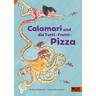 Calamari und die Tutti-Frutti-Pizza - Britta Nonnast