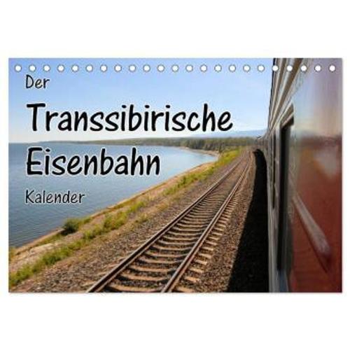 Der Transsibirische Eisenbahn Kalender (Tischkalender 2024 Din A5 Quer), Calvendo Monatskalender