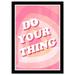 Wynwood Studio Prints Do Your Thing Pink Typography and Quotes Quotes and Sayings Wall Art Canvas Print Pink 13x19