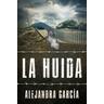 La Huida - Alejandra García