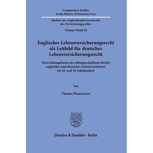 Englisches Lebensversicherungsrecht Als Leitbild Für Deutsches Lebensversicherungsrecht. - Thomas Heuermann, Gebunden
