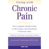 Pre-Owned Living with Chronic Pain: The Complete Health Guide to the Causes and Treatment of Chronic (Paperback 9781578261758) by Jennifer Schneider