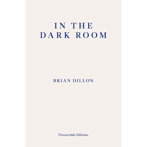 In the Dark Room – Brian Dillon