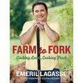 Pre-Owned Farm to Fork: Cooking Local Cooking Fresh (Paperback 9780061742958) by Emeril Lagasse