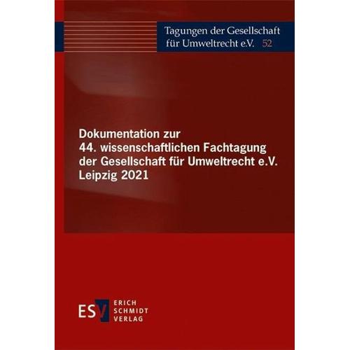 Dokumentation zur 44. wissenschaftlichen Fachtagung der Gesellschaft für Umweltrecht e.V. Leipzig 2021