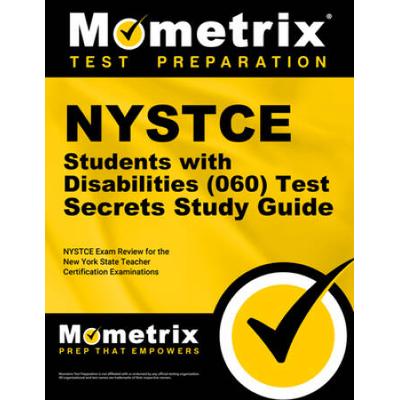 Nystce Students With Disabilities (060) Test Secrets Study Guide: Nystce Exam Review For The New York State Teacher Certification Examinations