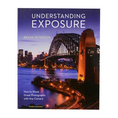 Amphoto Amphoto Book: Understanding Exposure, 4th Edition: How to Shoot Great Photo 9781607748502