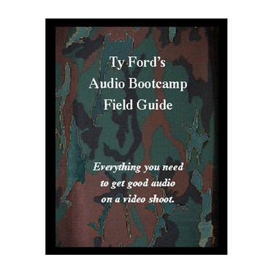 Ty Ford Audio & Video Ty Ford's Audio Bootcamp Field Guide 4th Edition Paperback Book 978-1-60643-676-952495