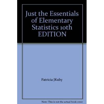 Just the Essentials of Elementary Statistics (Avai...