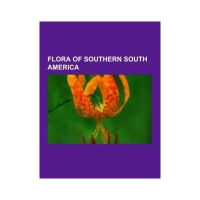 Flora of southern South America - Herausgeber: Source: Wikipedia